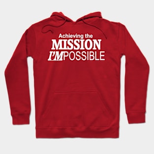 Achieving the Mission I'm Possible Hoodie